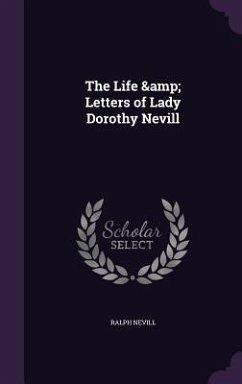 The Life & Letters of Lady Dorothy Nevill - Nevill, Ralph