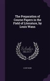 The Preparation of Course Papers in the Field of Literature, by Louis Wann