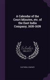 A Calendar of the Court Minutes, etc. of the East India Company, 1635-1639