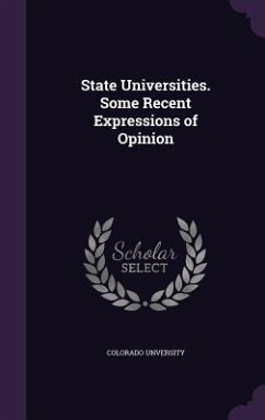 State Universities. Some Recent Expressions of Opinion - Unversity, Colorado