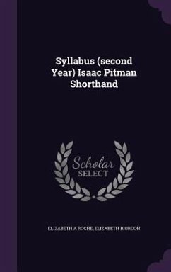 Syllabus (second Year) Isaac Pitman Shorthand - Roche, Elizabeth A.; Riordon, Elizabeth