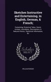 Sketches Instructive and Entertaining, in English, German, & French;