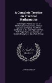 A Complete Treatise on Practical Mathematics