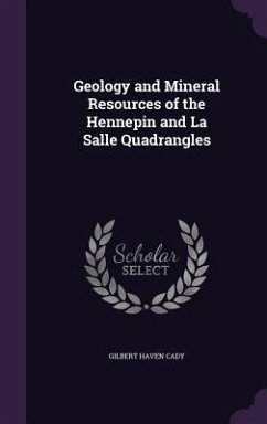 Geology and Mineral Resources of the Hennepin and La Salle Quadrangles - Cady, Gilbert Haven