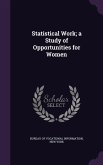Statistical Work; a Study of Opportunities for Women