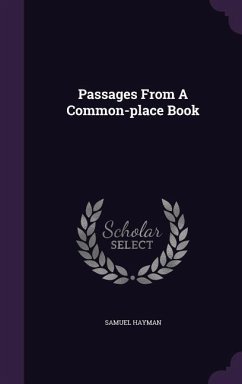 Passages From A Common-place Book - Hayman, Samuel