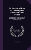 An Earnest Address To The People Of Great-britain And Ireland