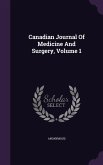 Canadian Journal Of Medicine And Surgery, Volume 1