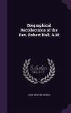 Biographical Recollections of the Rev. Robert Hall, A.M