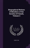 Biographical Notices of Members of the Society of Friends, Volume 2