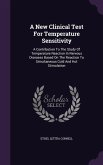 A New Clinical Test For Temperature Sensitivity: A Contribution To The Study Of Temperature Reaction In Nervous Diseases Based On The Reaction To Simu