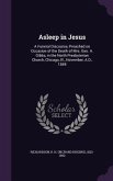 Asleep in Jesus: A Funeral Discourse, Preached on Occasion of the Death of Mrs. Geo. A. Gibbs, in the North Presbyterian Church, Chicag