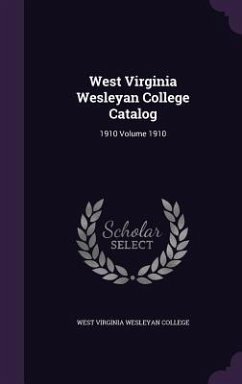 West Virginia Wesleyan College Catalog: 1910 Volume 1910