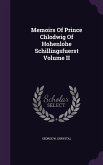 Memoirs Of Prince Chlodwig Of Hohenlohe Schillingsfuerst Volume II