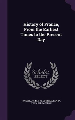 History of France, From the Earliest Times to the Present Day
