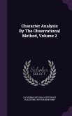 Character Analysis By The Observational Method, Volume 2