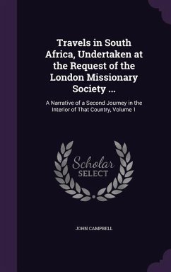 Cover Travels in South Africa, Undertaken at the Request of the London Missionary Society ...