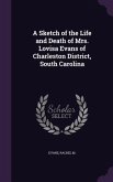 A Sketch of the Life and Death of Mrs. Lovisa Evans of Charleston District, South Carolina