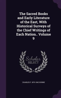 The Sacred Books and Early Literature of the East, With Historical Surveys of the Chief Writings of Each Nation.. Volume 9 - Horne, Charles F.