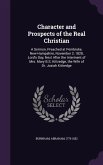 Character and Prospects of the Real Christian: A Sermon, Preached at Pembroke, New-Hampshire, November 2, 1828, Lord's Day, Next After the Interment o