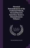 Personal Remembrances of Sir Frederick Pollock, Second Baronet, Sometime Queen's Remembrancer Volume 1