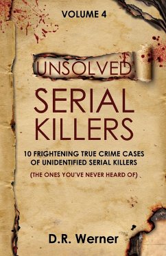 Unsolved Serial Killers - Volume 4 - Werner, D. R.