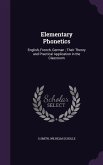 Elementary Phonetics: English, French, German; Their Theory and Practical Application in the Classroom