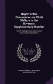 Report of the Commission on Child Welfare to the Governor. Supplementary Number