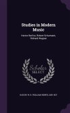 Studies in Modern Music: Hector Berlioz, Robert Schumann, Richard Wagner