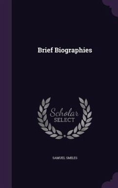 Brief Biographies - Smiles, Samuel