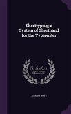 Shorttyping; a System of Shorthand for the Typewriter