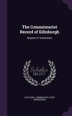 The Commissariot Record of Edinburgh The Commissariot Record of Edinburgh