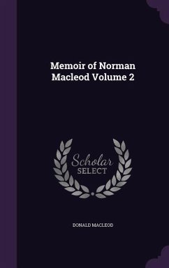 Memoir of Norman Macleod Volume 2 - Macleod, Donald