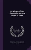 Catalogue of the Library of the Grand Lodge of Iowa Catalogue of the Library of the Grand Lodge of Iowa