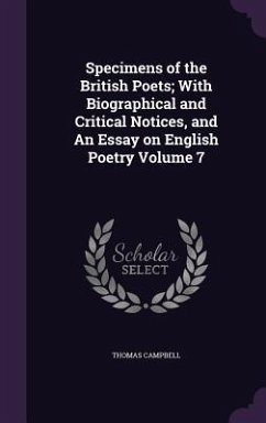 Specimens of the British Poets; With Biographical and Critical Notices, and An Essay on English Poetry Volume 7 - Campbell, Thomas