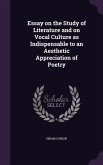 Essay on the Study of Literature and on Vocal Culture as Indispensable to an Aesthetic Appreciation of Poetry