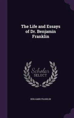 Cover The Life and Essays of Dr. Benjamin Franklin