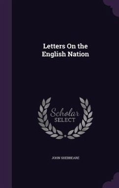 Letters On the English Nation - Shebbeare, John