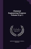 Chemical Engineering Progress Volume 12 pt. 1