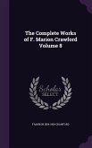 The Complete Works of F. Marion Crawford Volume 8