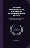 Protestant Republicanism the Conservative Element of American Freedom