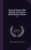 Poetical Works. With Memoir and Critical Dissertations Volume 1