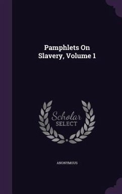Cover Pamphlets On Slavery, Volume 1