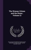 The Woman Citizen and the Home.. Volume 12