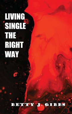 Living Single The Right Way - Gibbs, Betty J.