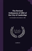 The Revised Ordinances of 1892 of the City of Cambridge: As Amended to November 8, 1899