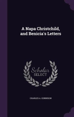 A Napa Christchild, and Benicia's Letters - Gunnison, Charles A.