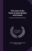 The Lives of the Poets of Great Britain and Ireland: To the Time of Dean Swift, Volume 1