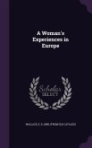 A Woman's Experiences in Europe