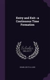 Entry and Exit--a Continuous Time Formation